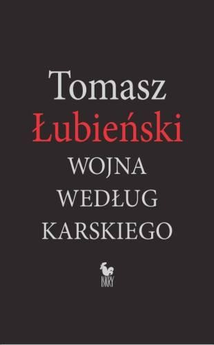 Przejdź do produktu WOJNA WEDŁUG KARSKIEGO, TOMASZ ŁUBIEŃSKI