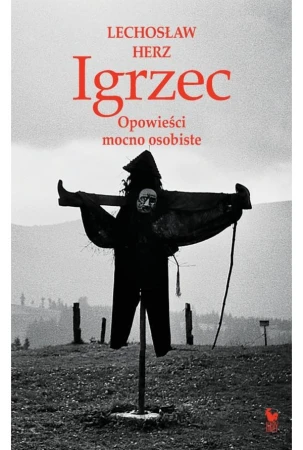 Igrzec. Opowieści mocno osobiste, Lechosław Herz