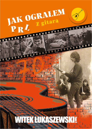Przejdź do produktu Z GITARĄ. JAK OGRAŁEM PRL. TOM 2