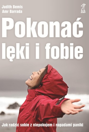 Przejdź do produktu POKONAĆ LĘKI I FOBIE. JAK RADZIĆ SOBIE Z...