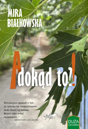 Przejdź do produktu A DOKĄD TO?!, MIRA BIAŁKOWSKA
