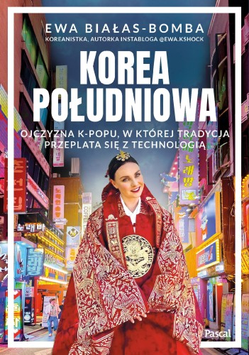Przejdź do produktu KOREA POŁUDNIOWA. OJCZYZNA K-POPU, W KTÓREJ...