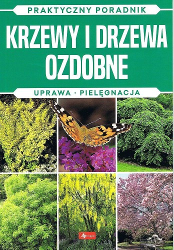 Przejdź do produktu KRZEWY I DRZEWA OZDOBNE. UPRAWA, PIELĘGNACJA....