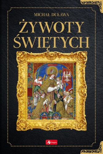 Przejdź do produktu ŻYWOTY ŚWIĘTYCH, MICHAŁ DUŁAWA