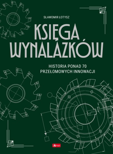 Przejdź do produktu KSIĘGA WYNALAZKÓW, SŁAWOMIR ŁOTYSZ