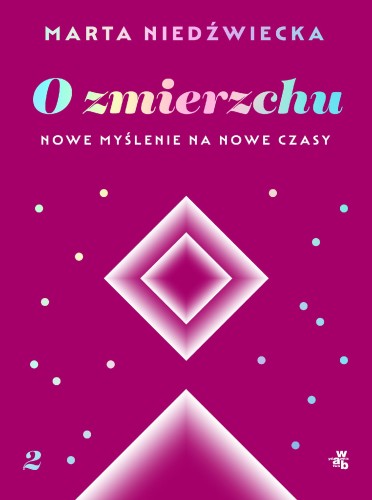 Przejdź do produktu O ZMIERZCHU. NOWE MYŚLENIE NA NOWE CZASY