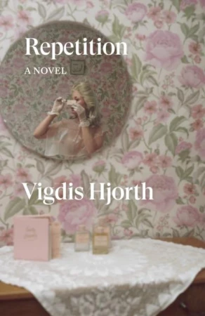 Repetition. A Novel, Vigdis Hjorth