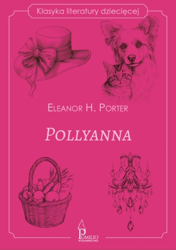 Przejdź do produktu POLLYANNA. KLASYKA LITERATURY DZIECIĘCEJ