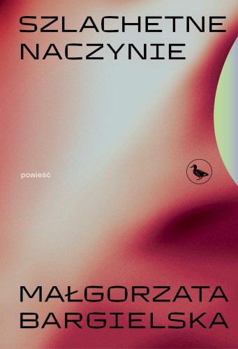 Przejdź do produktu SZLACHETNE NACZYNIE, MAŁGORZATA BARGIELSKA