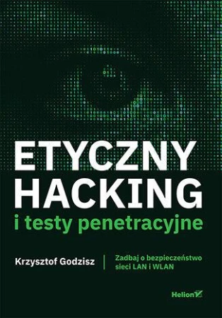 Etyczny hacking i testy penetracyjne. Zadbaj o...