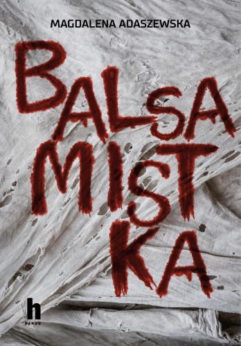 Przejdź do produktu BALSAMISTKA, MAGDALENA ADASZEWSKA