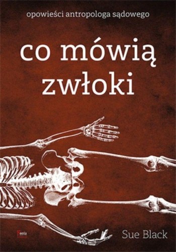 Przejdź do produktu CO MÓWIĄ ZWŁOKI. OPOWIEŚCI ANTROPOLOGA...