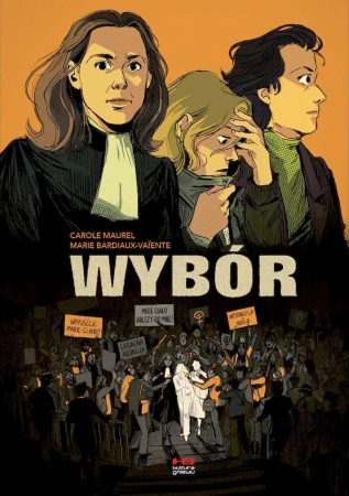 Wybór, Marie Bardiaux-Vaďente,Carole Maurel