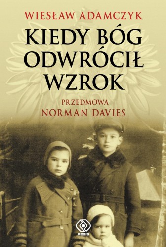 Przejdź do produktu KIEDY BÓG ODWRÓCIŁ WZROK WYD. 2026