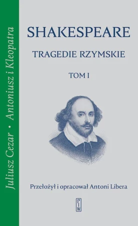 Tragedie rzymskie. Juliusz Cezar, Antoniusz i...
