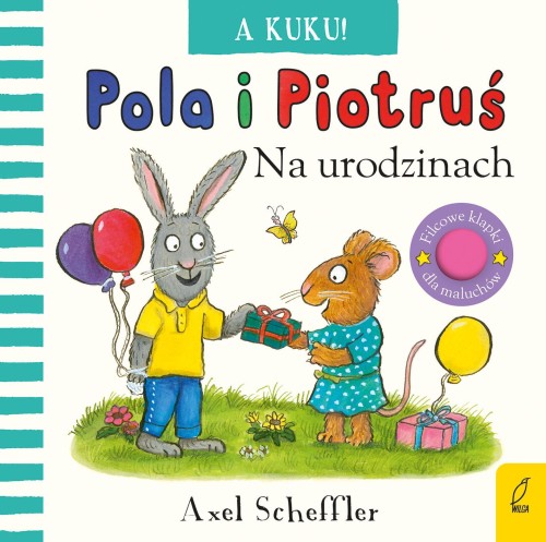 Przejdź do produktu A KUKU! NA URODZINACH. POLA I PIOTRUŚ
