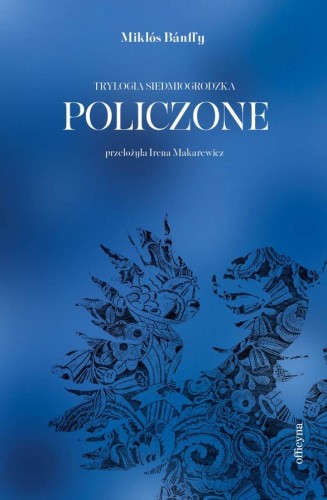 Przejdź do produktu POLICZONE. TRYLOGIA SIEDMIOGRODZKA, MIKLÓS BÁNFFY