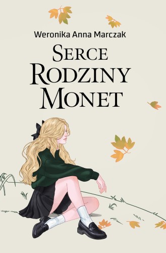 Przejdź do produktu SERCE RODZINY MONET. TOM 1, WERONIKA MARCZAK