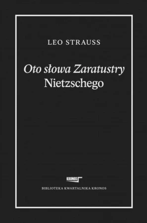 Oto słowa Zaratustry Nietzschego, Leo Strauss