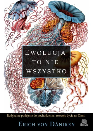 Ewolucja to nie wszystko. Radykalne podejście...