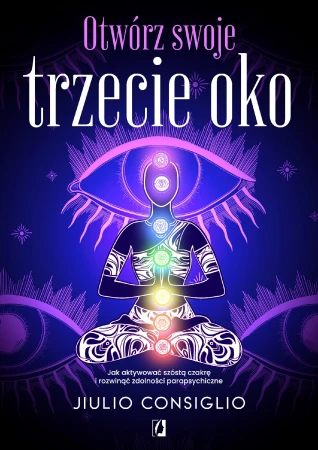 Otwórz swoje trzecie oko. Jak aktywować szóstą...