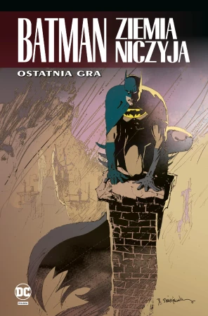 Ostatnia gra. Batman. Ziemia niczyja. Tom 7