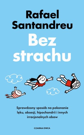 Bez strachu. Sprawdzony sposób na pokonanie...