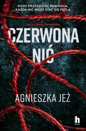 Przejdź do produktu CZERWONA NIĆ. RUTA ROSIEŃSKA. TOM 1, AGNIESZKA JEŻ
