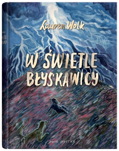 Przejdź do produktu W ŚWIETLE BŁYSKAWICY. WOLF HOLLOW. TOM 2