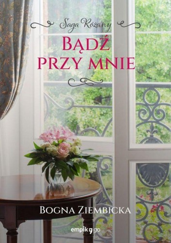 Przejdź do produktu BĄDŹ PRZY MNIE. RÓŻANY. TOM 4, BOGNA ZIEMBICKA