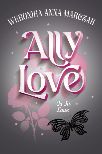 Przejdź do produktu ALLY LOVE IS IN LOVE. TOM 3, WERONIKA ANNA MARCZAK