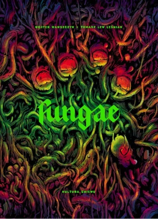 Fungae, Tomasz Leśniak,Wojtek Wawszczyk