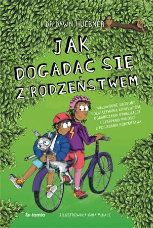 Jak dogadać się z rodzeństwem. Niezawodne...
