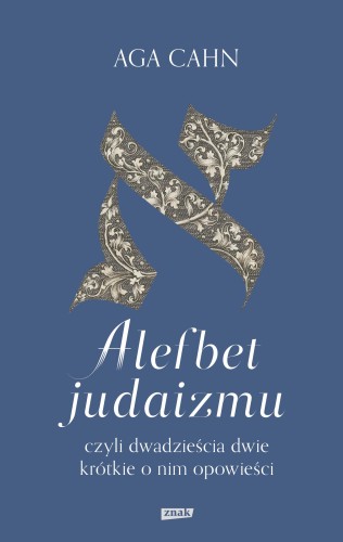 Przejdź do produktu ALEFBET JUDAIZMU, CZYLI DWADZIEŚCIA DWIE...