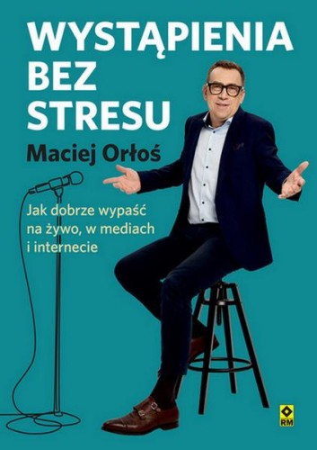 Przejdź do produktu WYSTĄPIENIA BEZ STRESU JAK DOBRZE WYPAŚĆ...