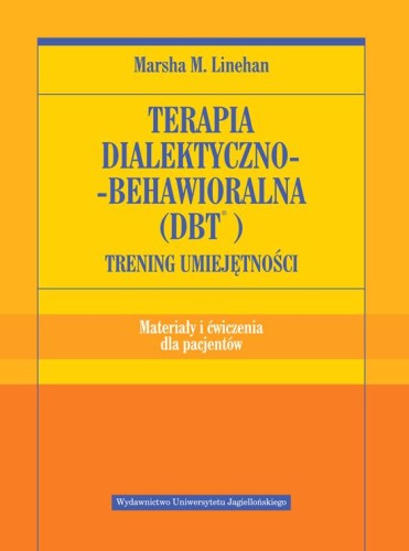 Przejdź do produktu TERAPIA DIALEKTYCZNO BEHAWIORALNA DBT. TRENING...