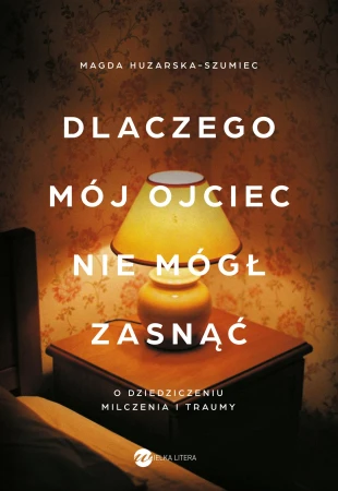 Dlaczego mój ojciec nie mógł zasnąć. O...
