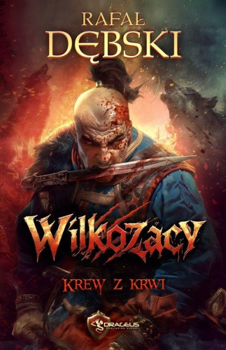 Przejdź do produktu KREW Z KRWI. WILKOZACY. TOM 2, RAFAŁ DĘBSKI