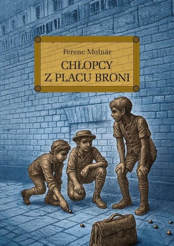 Przejdź do produktu CHŁOPCY Z PLACU BRONI WYD. 2025, FERENC MOLNÁR