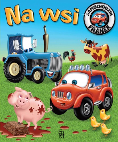 Przejdź do produktu NA WSI. SAMOCHODZIK FRANEK, ELŻBIETA WÓJCIK