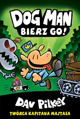 Przejdź do produktu BIERZ GO! DOGMAN. TOM 2 WYD. 2024, DAV PILKEY