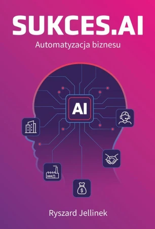 SUKCES.AI Automatyzacja biznesu, Ryszard Jellinek