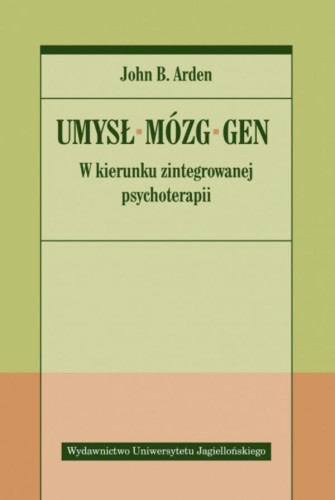 Przejdź do produktu UMYSŁ, MÓZG, GEN. W KIERUNKU ZINTEGROWANEJ...