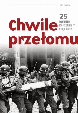 Chwile przełomu. 25 wydarzeń, które zmieniły...