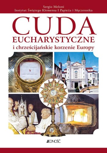 Przejdź do produktu CUDA EUCHARYSTYCZNE I CHRZEŚCIJAŃSKIE KORZENIE...