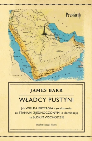 Władcy pustyni. Jak Wielka Brytania...