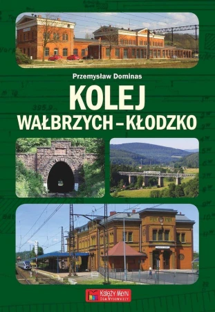 Kolej Wałbrzych-Kłodzko wyd. 2, Przemysław Dominas