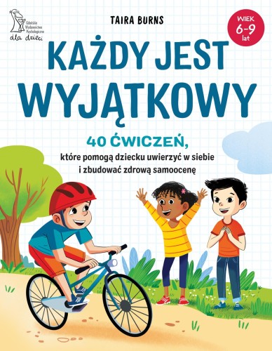 Przejdź do produktu KAŻDY JEST WYJĄTKOWY. 40 ĆWICZEŃ, KTÓRE POMOGĄ...