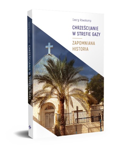 Przejdź do produktu CHRZEŚCIJANIE W STREFIE GAZY. ZAPOMNIANA HISTORIA