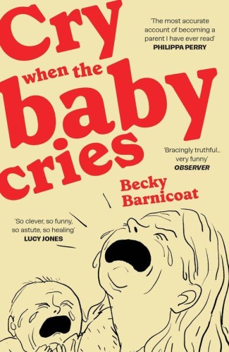 Przejdź do produktu CRY WHEN THE BABY CRIES, BECKY BARNICOAT